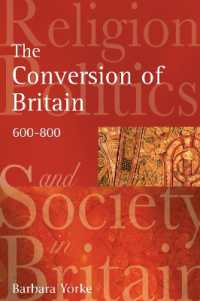 The Conversion of Britain : Religion, Politics and Society in Britain, 600-800 (Religion, Politics and Society in Britain)