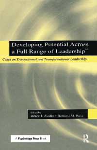 Developing Potential Across a Full Range of Leadership TM : Cases on Transactional and Transformational Leadership