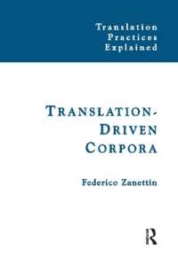 Translation-Driven Corpora : Corpus Resources for Descriptive and Applied Translation Studies (Translation Practices Explained)