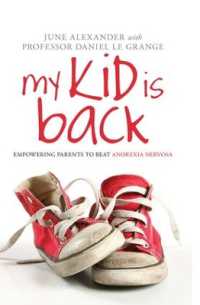 My Kid is Back : Empowering Parents to Beat Anorexia Nervosa