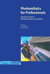 Photovoltaics for Professionals : Solar Electric Systems Marketing, Design and Installation
