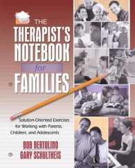 The Therapist's Notebook for Families : Solution-Oriented Exercises for Working with Parents, Children, and Adolescents （CSM REP）