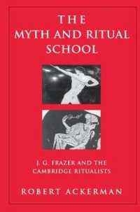 The Myth and Ritual School : J.G. Frazer and the Cambridge Ritualists (Theorists of Myth)