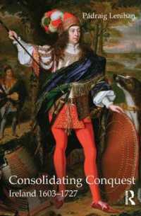 Consolidating Conquest : Ireland 1603-1727 (Longman History of Ireland)