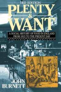 Plenty and Want : A Social History of Food in England from 1815 to the Present Day （3RD）