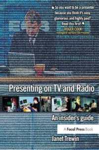 Presenting on TV and Radio : An insider's guide