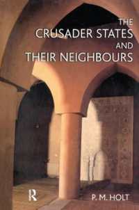 The Crusader States and their Neighbours : 1098-1291 (The Medieval World)