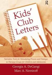 Kids' Club Letters : Narrative Tools for Stimulating Process and Dialogue in Therapy Groups for Children and Adolescents