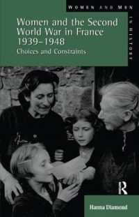 Women and the Second World War in France, 1939-1948 : Choices and Constraints (Women and Men in History)