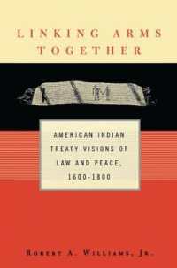 Linking Arms Together : American Indian Treaty Visions of Law and Peace, 1600-1800