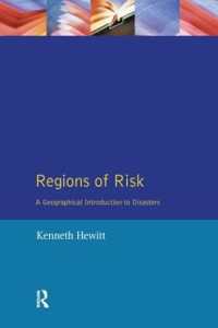 Regions of Risk : A Geographical Introduction to Disasters (Themes in Resource Management)