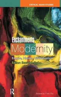 Enchantments of Modernity : Empire, Nation, Globalization (Critical Asian Studies)