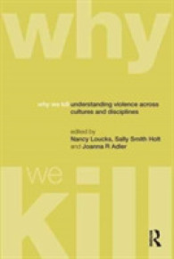 Why We Kill : Understanding Violence Across Cultures and Disciplines