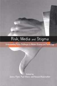 Risk, Media and Stigma : Understanding Public Challenges to Modern Science and Technology (Earthscan Risk in Society)