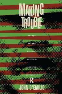 Making Trouble : Essays on Gay History, Politics, and the University