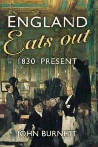 England Eats Out : A Social History of Eating Out in England from 1830 to the Present