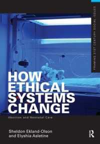 How Ethical Systems Change: Abortion and Neonatal Care (Framing 21st Century Social Issues)