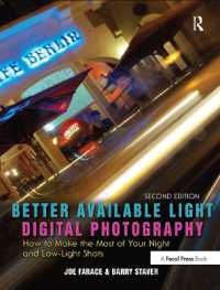 Better Available Light Digital Photography : How to Make the Most of Your Night and Low-Light Shots （2ND）
