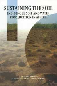 Sustaining the Soil : Indigenous Soil and Water Conservation in Africa