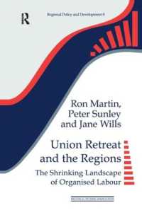 Union Retreat and the Regions : The Shrinking Landscape of Organised Labour (Regions and Cities)