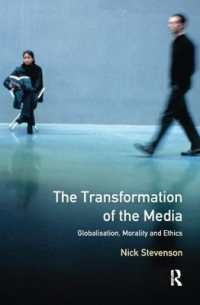 The Transformation of the Media : Globalisation, Morality and Ethics