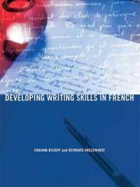 Developing Writing Skills in French (Developing Writing Skills)