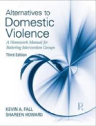 Alternatives to Domestic Violence : A Homework Manual for Battering Intervention Groups （3 Revised）