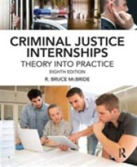Criminal Justice Internships : Theory into Practice （8 Revised）