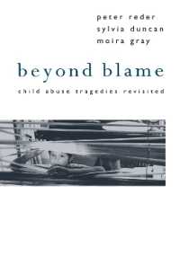Beyond Blame : Child Abuse Tragedies Revisited