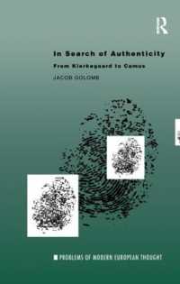 In Search of Authenticity : Existentialism from Kierkegaard to Camus (Problems of Modern European Thought)
