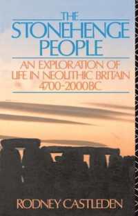 The Stonehenge People : An Exploration of Life in Neolithic Britain 4700-2000 BC