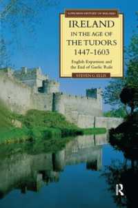 Ireland in the Age of the Tudors, 1447-1603 : English Expansion and the End of Gaelic Rule (Longman History of Ireland) （2ND）