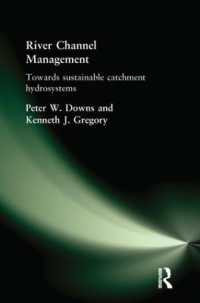 River Channel Management : Towards sustainable catchment hydrosystems
