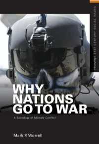 Why Nations Go to War : A Sociology of Military Conflict (Framing 21st Century Social Issues)