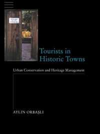 Tourists in Historic Towns : Urban Conservation and Heritage Management