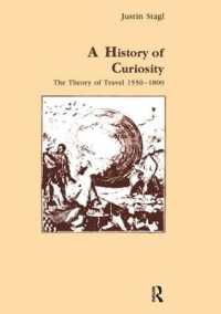 A History of Curiosity : The Theory of Travel 1550-1800 (Studies in Anthropology and History)