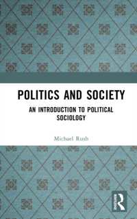 Politics and Society : An Introduction to Political Sociology