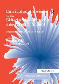 Curriculum Provision for the Gifted and Talented in the Primary School : English, Maths, Science and ICT