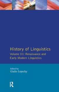 History of Linguistics Vol III : Renaissance and Early Modern Linguistics (Longman Linguistics Library)