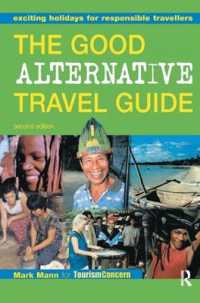 The Good Alternative Travel Guide : Exciting Holidays for Responsible Travellers （2ND）