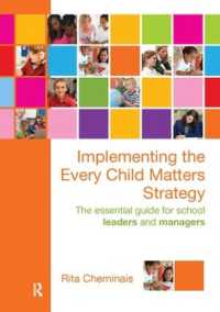 Implementing the Every Child Matters Strategy : The Essential Guide for School Leaders and Managers