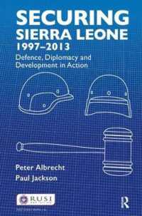 Securing Sierra Leone, 1997-2013 : Defence, Diplomacy and Development in Action (Whitehall Papers)