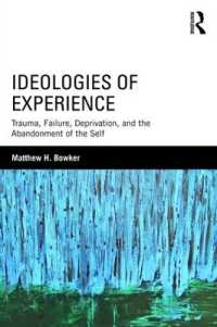 Ideologies of Experience : Trauma, Failure, Deprivation, and the Abandonment of the Self