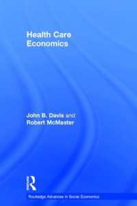 ヘルスケアの経済学<br>Health Care Economics (Routledge Advances in Social Economics)