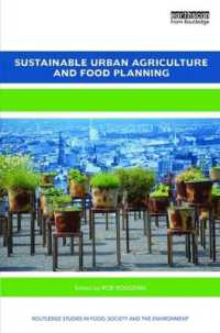 持続可能な都市農業と食糧計画<br>Sustainable Urban Agriculture and Food Planning (Routledge Studies in Food, Society and the Environment)