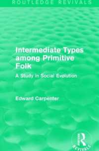 Intermediate Types among Primitive Folk : A Study in Social Evolution (Routledge Revivals: the Collected Works of Edward Carpenter)