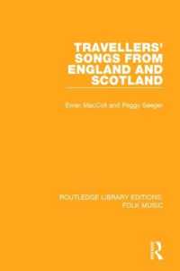イングランド・スコットランドの旅人の歌（復刻版）<br>Travellers' Songs from England and Scotland (Routledge Library Editions: Folk Music)