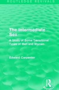 The Intermediate Sex : A Study of Some Transitional Types of Men and Women (Routledge Revivals: the Collected Works of Edward Carpenter)