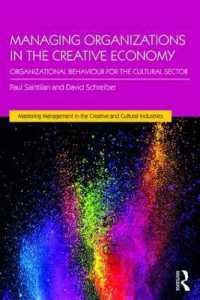 Managing Organizations in the Creative Economy : Organizational Behaviour for the Cultural Sector (Discovering the Creative Industries) -- Paperback /
