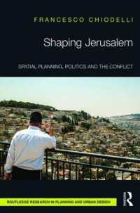 聖地イェルサレムの都市計画・政策とイスラエル－パレスチナ紛争<br>Shaping Jerusalem : Spatial planning, politics and the conflict (Routledge Research in Planning and Urban Design)